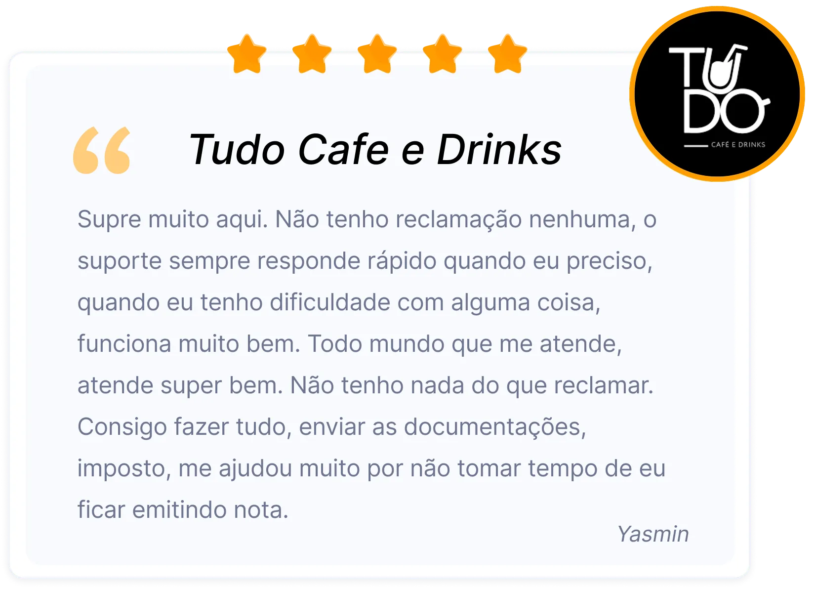 Avaliação positiva do Tudo Cafe e Drinks sobre o sistema para cafeterias, destacando suporte ágil, emissão de notas e gestão de documentos fiscais.